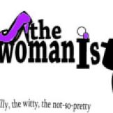 the womanist: the good, the bad, the ugly, the silly, the witty, the not-so-pretty